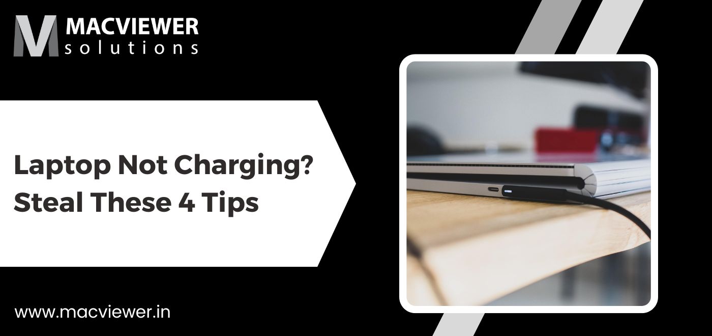 Laptop Not Charging? Steal These 4 Handy Tips