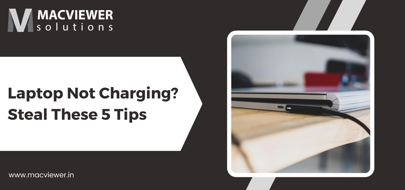 Tips to Follow if Laptop Not Charging