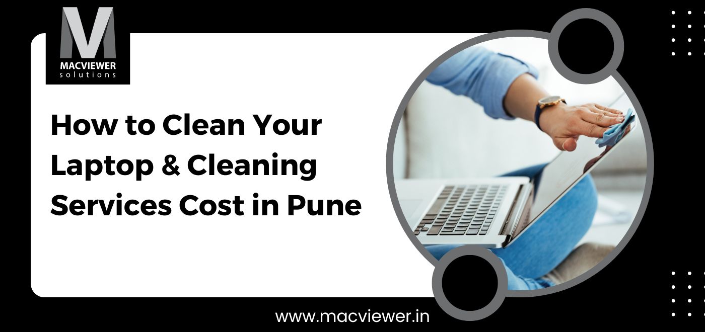 3 Best Steps to Laptop Cleaning at Home & Its Cost in Pune