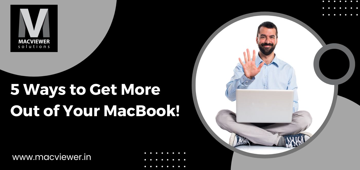 5 Best MacBook Tips and Tricks to Make The Most Of It!