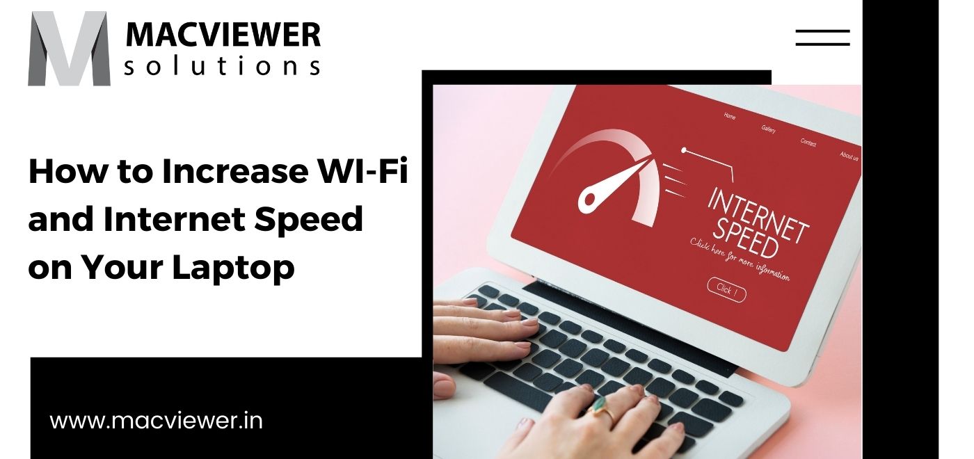 How to Increase WiFi Speed in your Laptop Along with Internet Speed!