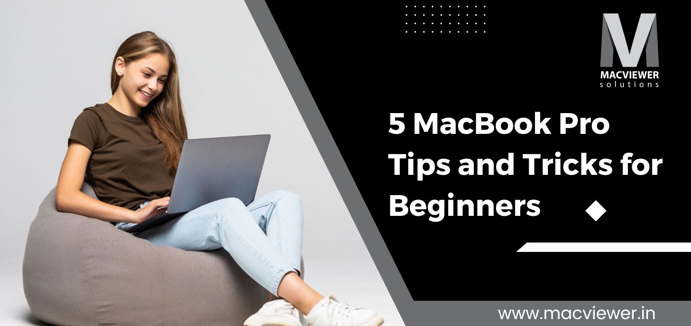 5 MacBook Pro Tips and Tricks for Beginners