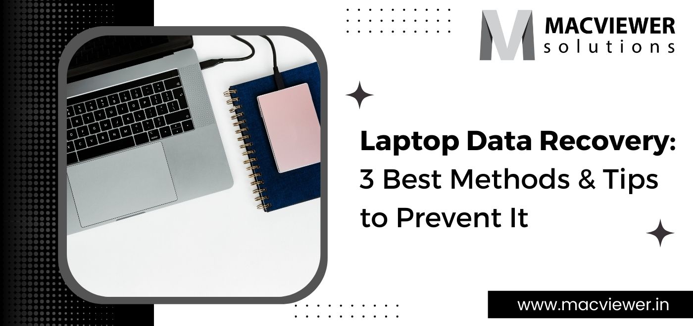 Laptop Data Recovery 3 Best Methods & Tips to Prevent It