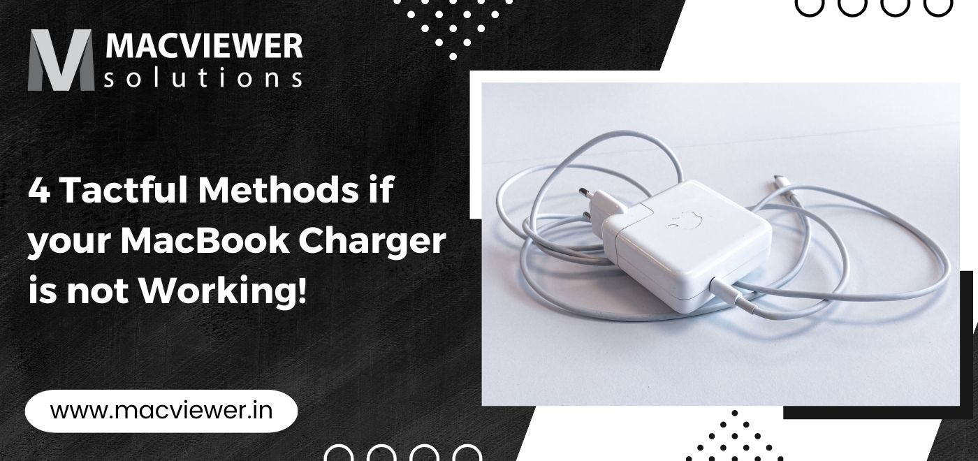 4 Useful Methods if your MacBook Charger is not Working!