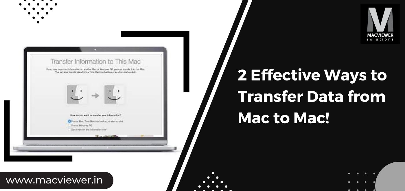 2 Effective Ways to Transfer Data from Mac to Mac!