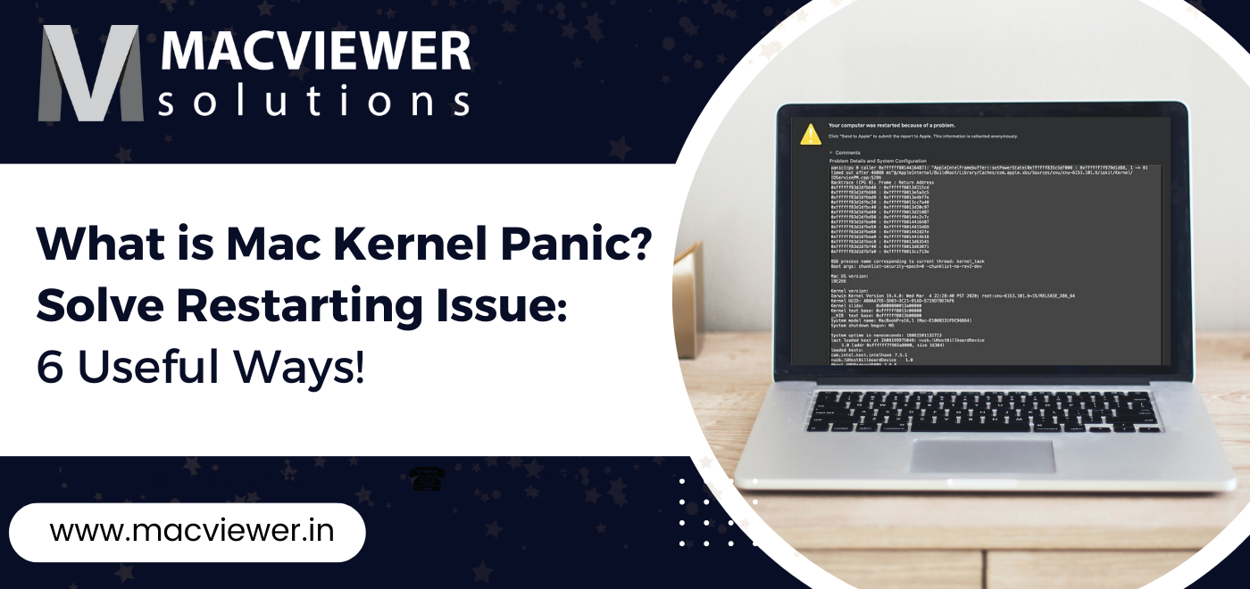 What is Mac Kernel Panic? Solve Restarting Issue: 6 Useful Ways!