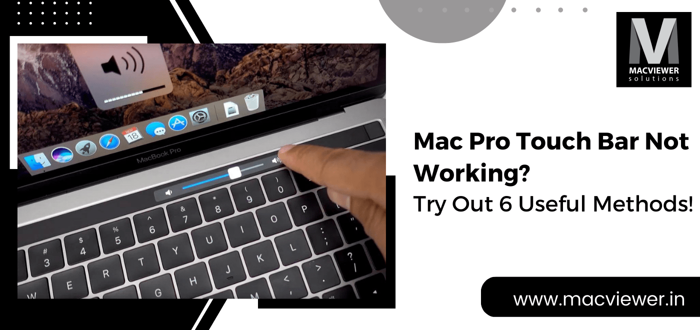 Mac Pro Touch Bar Not Working? Try Out 6 Useful Methods!